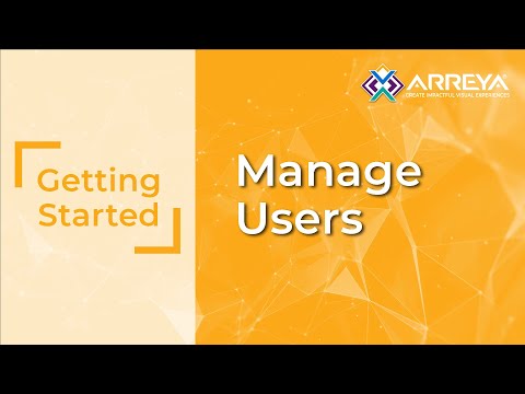 Getting Started - 5 - Manage Users In the Arreya Dashboard