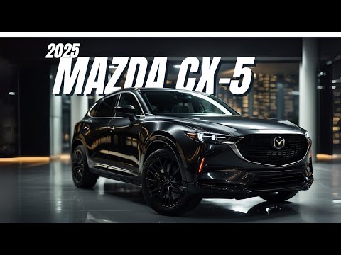 最高のSUV！ 2025 マツダ CX-5 : ケンヤマナン ダン パフォーマ ケラス アタス ダラム サトゥ パケット スタイリッシュ。