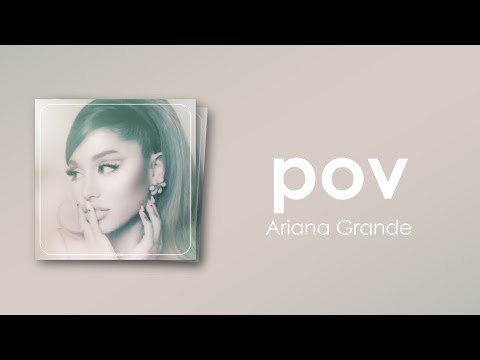 Ariana Grande - pov (Lyric Video)