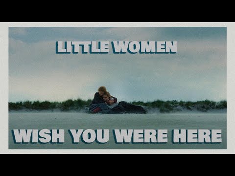 Little Women + Pink Floyd | Wish You Were Here