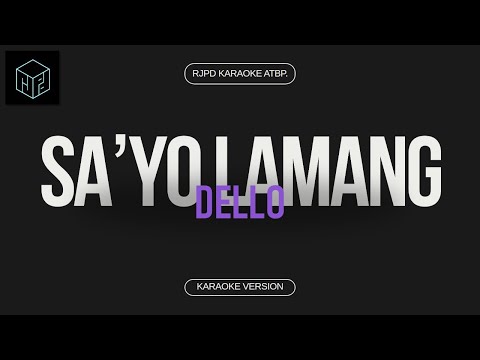 Sayo Lamang - Dello (Karaoke Version by RJPD)