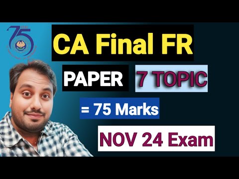 |CA Final FR Paper 7 Topic 75 Marks for ICAI CA Final Nov 24|