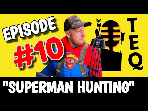 #10 Hunting as Superman - The Empty Quiver Podcast