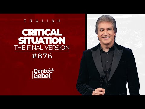 ENGLISH Dante Gebel #876 | Critical situation (The final version)