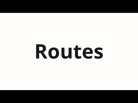 How to pronounce Routes