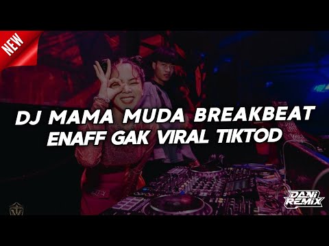 DJ MAMA MUDA BREAKBEAT ENAFF GK VIRAL TIKTOD [DANI RMX FT. RECKYREMIX]