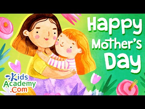 Happy Mothers Day - Why Do We Celebrate Mother’s Day? Kids Academy