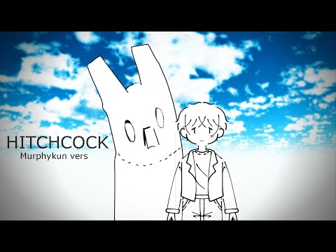 Hitchcock (Yorushika) - Murphykun Vers