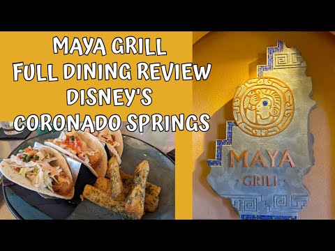 MAYA GRILL FULL DINING REVIEW / DISNEY'S CORONADO SPRINGS RESORT