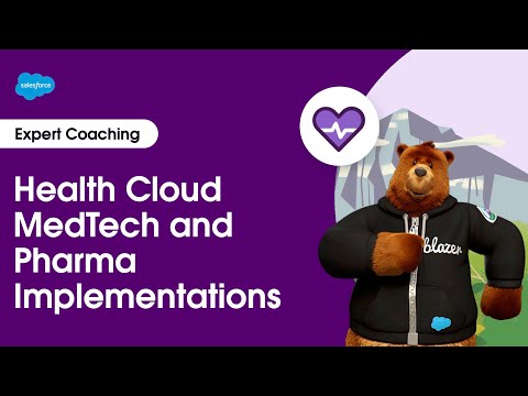 Health Cloud: MedTech and Pharma Implementations | Expert Coaching