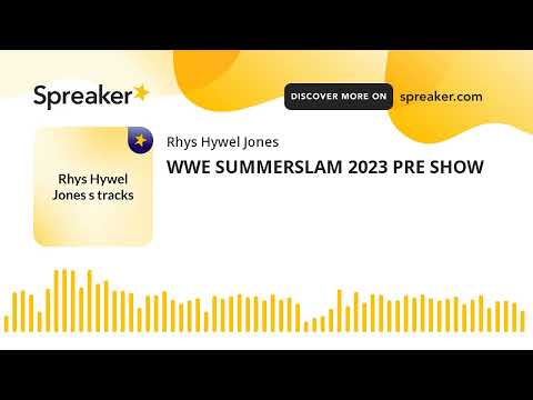 WWE SUMMERSLAM 2023 PRE SHOW