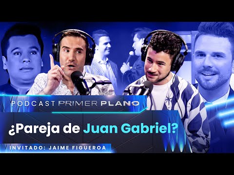 ¿LA PAREJA DE JUAN GABRIEL?🎤📺✨ INVITADO JAIME FIGUEROA - CAPÍTULO 5 | Podcast Primer Plano