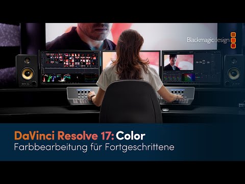 DaVinci Resolve Color: Farbbearbeitung für Fortgeschrittene