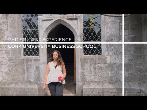 PhD Student Experience at Cork University Business School, University College Cork - Ana Maria Silva