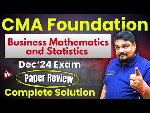 CMA Foundation Business Maths and Statis Dec'24 Exam Paper | Complete Solution |Prof. Mayank Agarwal