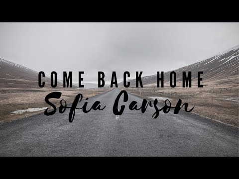 Come back home - Sofia Carson - Lyrics  ( Purple hearts)