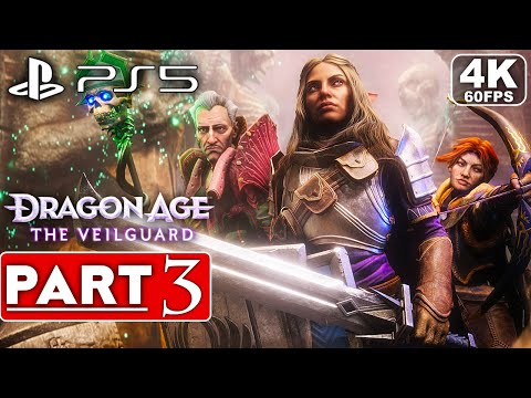 DRAGON AGE THE VEILGUARD Gameplay Walkthrough Part 3 FULL GAME [4K 60FPS PS5] - No Commentary