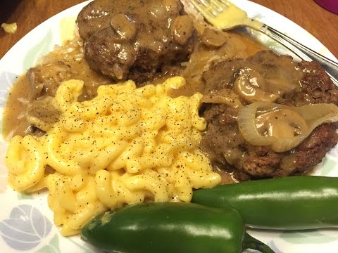 Hamburger Steak w  Mushrooms & Onion ~ Easy