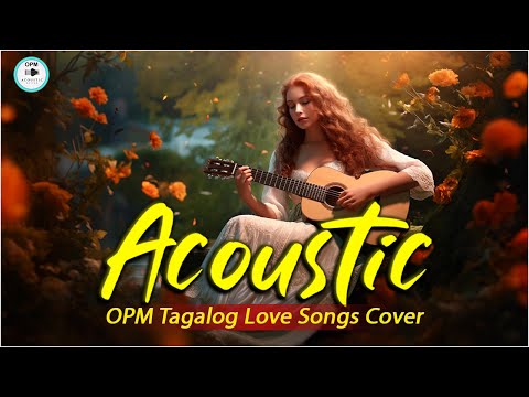 Beautiful OPM Acoustic Love Songs Cover 2024 ❤️ Chill Tagalog Acoustic Songs Cover Playlist 612