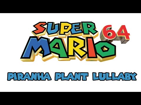 Super Mario 64 Sound Effect - Piranha Plant Lullaby Theme Song (HD)