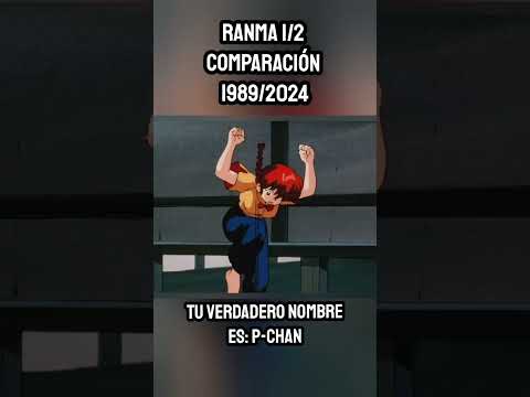 Tu VERDADERO nombre es: P-Chan - COMPARACIÓN Ranma 1/2 Serie CLÁSICA 1989 VS Remake  2024