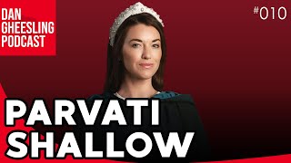 Parvati Shallow | Dan Gheesling Podcast 010