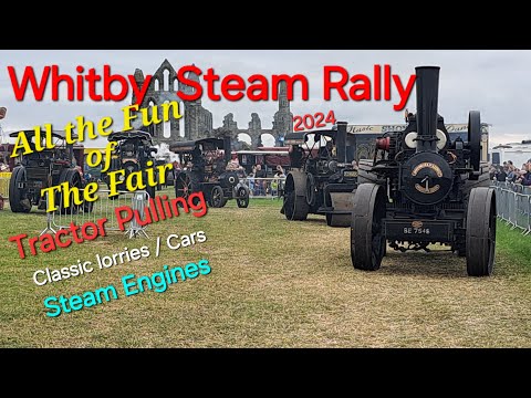 Whitby Steam Rally All the fun of the Fair Steam engines, classic lorries, vintage Tractor pulling.