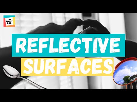 REFLECTIVE SURFACES | SCIENCE | The Study Pod