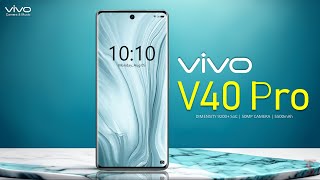 Vivo V40 Pro Price, Official Look, Design, Camera, Specifications, 12GB RAM, Features | #vivov40pro