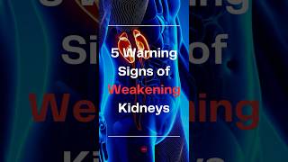 5 Warning Signs That Your Kidneys Are Weakening!