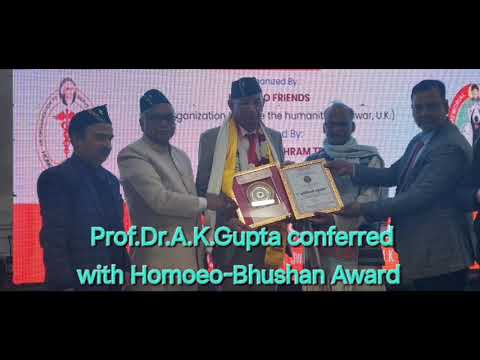 HOMOEO BHUSHAN  AWARD to Prof. Dr.A.K.Gupta of AKGsOVIHAMS for exemplary work in Homoeopathy