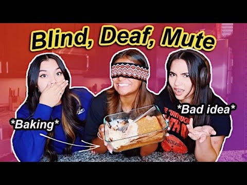 DEAF, BLIND, AND MUTE BAKING CHALLENGE!