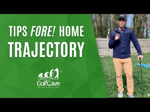 Tips Fore! Home: Trajectory