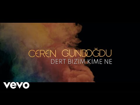 Ceren Gündoğdu - Dert Bizim Kime Ne (Visualiser)