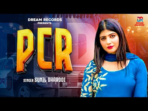 PCR  -  Sunil Dharodi | NEW  Haryanvi Song Haryanvi | Latest Haryanvi Songs  Dream Records