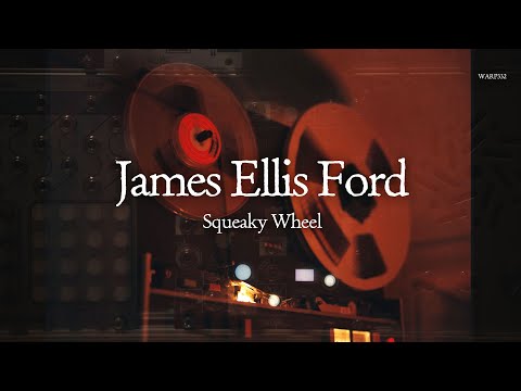 James Ellis Ford - Squeaky Wheel