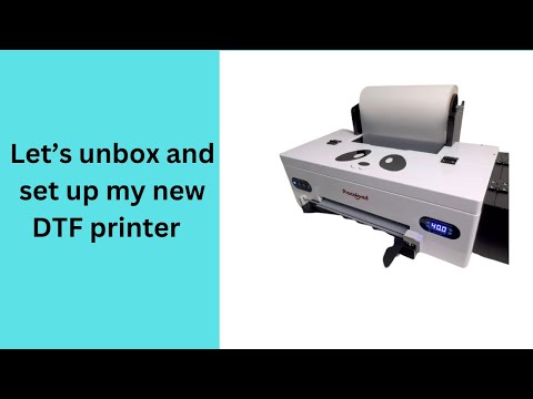 Let’s unbox and set up my new DTF printer ?