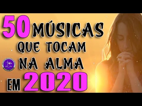 50 Músicas Que Tocam Na Alma Em 2020 - Melhores Músicas Gospel 2020 - As Melhores Hinos DF