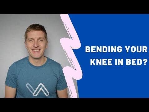 Keeping Your Knee Straight in Bed - Good or Bad Advice?