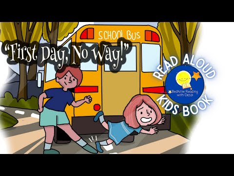 First Day, No Way! - Read Aloud Kids Book - A Bedtime Story with Dessi!