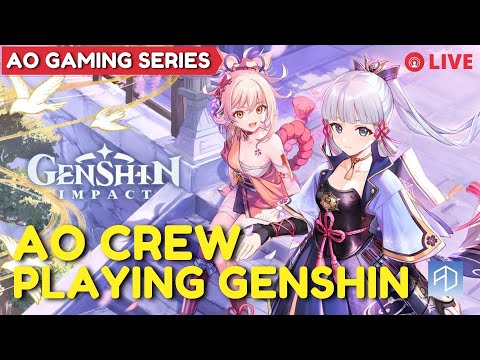 AO Crew Playing Genshin Impact. That's how we "Roll"