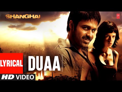 "Duaa" Lyrical Video Song | Shanghai | Arijit Singh | Emraan Hashmi, Abhay Deol, Kalki Koechlin