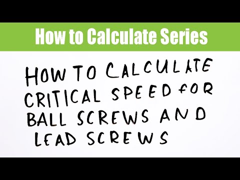 How to calculate critical speed for ball screws and lead screws: A Motion Control Classroom video