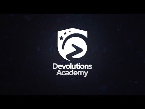 Introduction to the Devolutions Academy