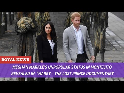 Meghan Markle's Unpopular Status in Montecito Revealed in  "Harry - The Lost Prince Documentary