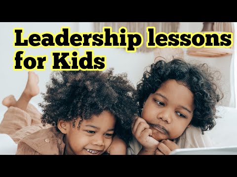 10 Leadership lessons for kids - Will make little leaders