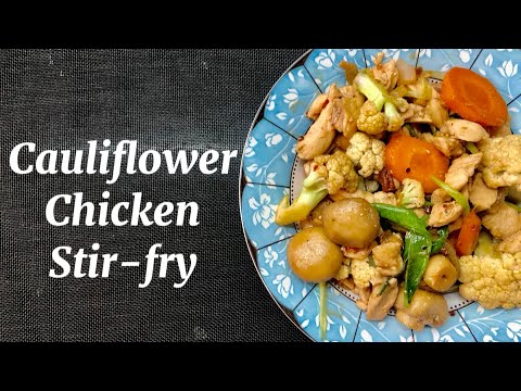 CAULIFLOWER CHICKEN STIR-FRY