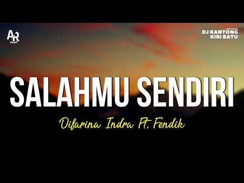 Salahmu Sendiri - Difarina Indra Ft. Fendik (LIRIK) | ADELLA