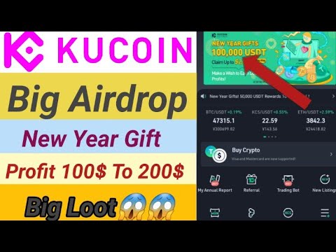 KuCoin New Year Gift Big Airdrop instant 100$ Payment proof How to join and claim bonus 2022