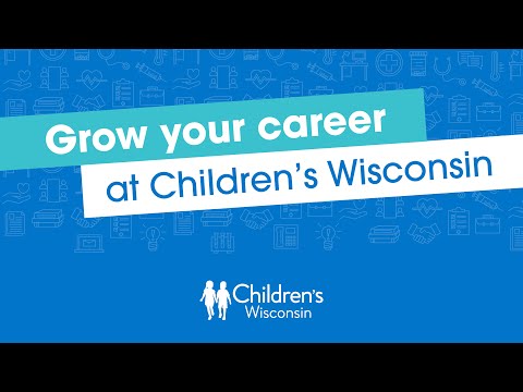 Grow your career with Children’s Wisconsin